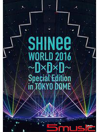 SHINee WORLD 2016~D×D×D~ Special Edition in TOKYO