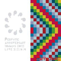 Perfume Anniversary 10days 2015 PPPPPPPPPP