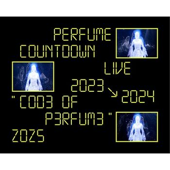 Perfume Countdown Live 2023→2024 “COD3 OF P3RFUM3”