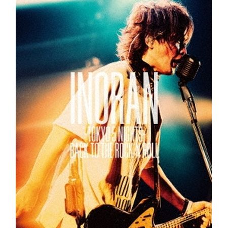 INORAN-TOKYO 5 NIGHTS-BACK TO THE ROCK`N ROLL