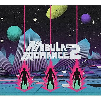 Nebula Romance 後篇 (初回限定盤CD＋Blu-ray))