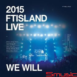 2015 FTISLAND LIVE [WE WILL]亞洲巡迴演唱會DVD