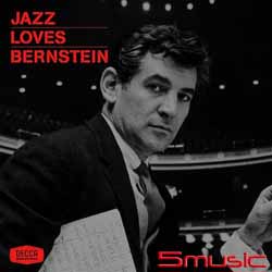 伯恩斯坦的爵士情緣- 爵士世代巨星齊唱致敬美國最偉大指揮家&作曲家-伯恩斯坦