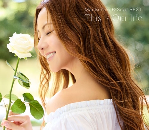 Mai Kuraki B-Side BEST ~This is Our life~