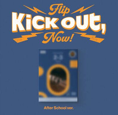 (3版/After School版)第二張迷你專輯「Kick Out, Flip Now!」(韓國進