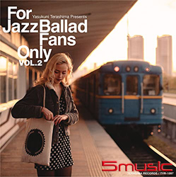 For Jazz Ballad Fans Only Vol.2(日本進口)