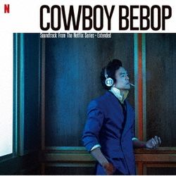 Cowboy Bebop(Soundtrack from the Netflix Series)