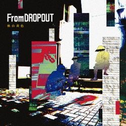 From DROPOUT(日本進口通常盤)