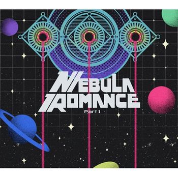 Nebula romance 前篇(環球官方進口初回限定盤(CD+DVD))