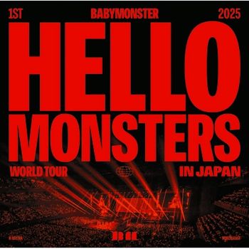 1ST WORLD TOUR ＜HELLO MONSTERS＞ IN JAPAN ～