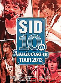 SID 10th Anniversary TOUR 2013 ~福岡 海之中道海濱公園 野外劇場~
