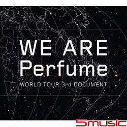 WE ARE Perfume / WORLD TOUR 3rd DOCUMENT(2DVD+CD)