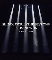 SHINee WORLD THE BEST 2018 ～FROM NOW ON～ in TOKYO
