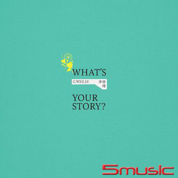 2022全新創作專輯《What’s Your Story? 》