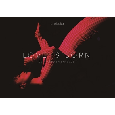LOVE IS BORN ～20th Anniversary 2023～(DVD)