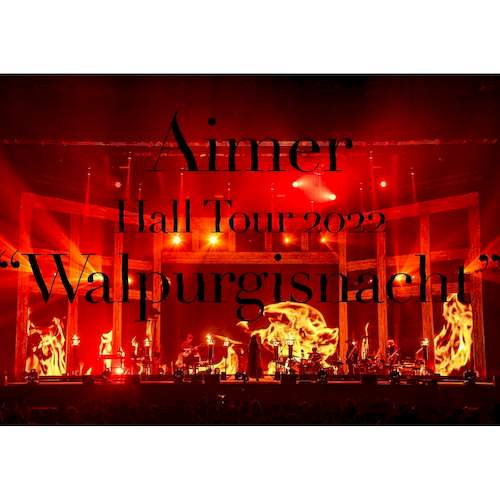 Aimer Hall Tour 2022  Walpurgisnacht  Live