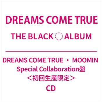 THE BLACK ALBUM (DREAMS COME TRUE ˙ MOOMIN