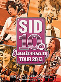 SID 10th Anniversary TOUR 2013 ~宮城 Sportsland