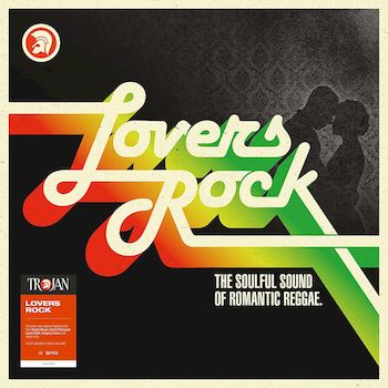 Lovers Rock (The Soulful Sound of Romantic Reggae)