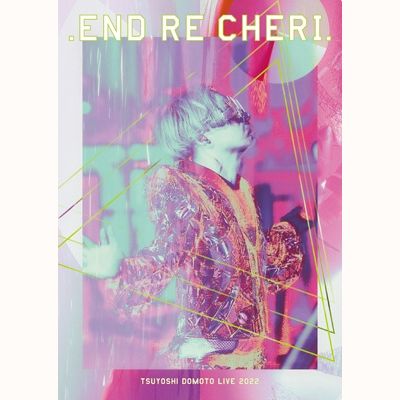 [.ENDRECHERI. TSUYOSHI DOMOTO LIVE 2022]