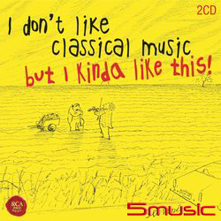 我不喜歡古典樂，但我挺喜歡這個！(2CD)