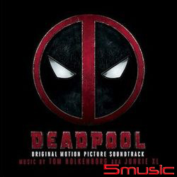 惡棍英雄：死侍-電影原聲帶