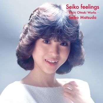 Seiko feelings －Eiichi Ohtaki Works－ (SACD hybrid)